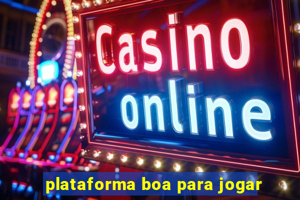 plataforma boa para jogar